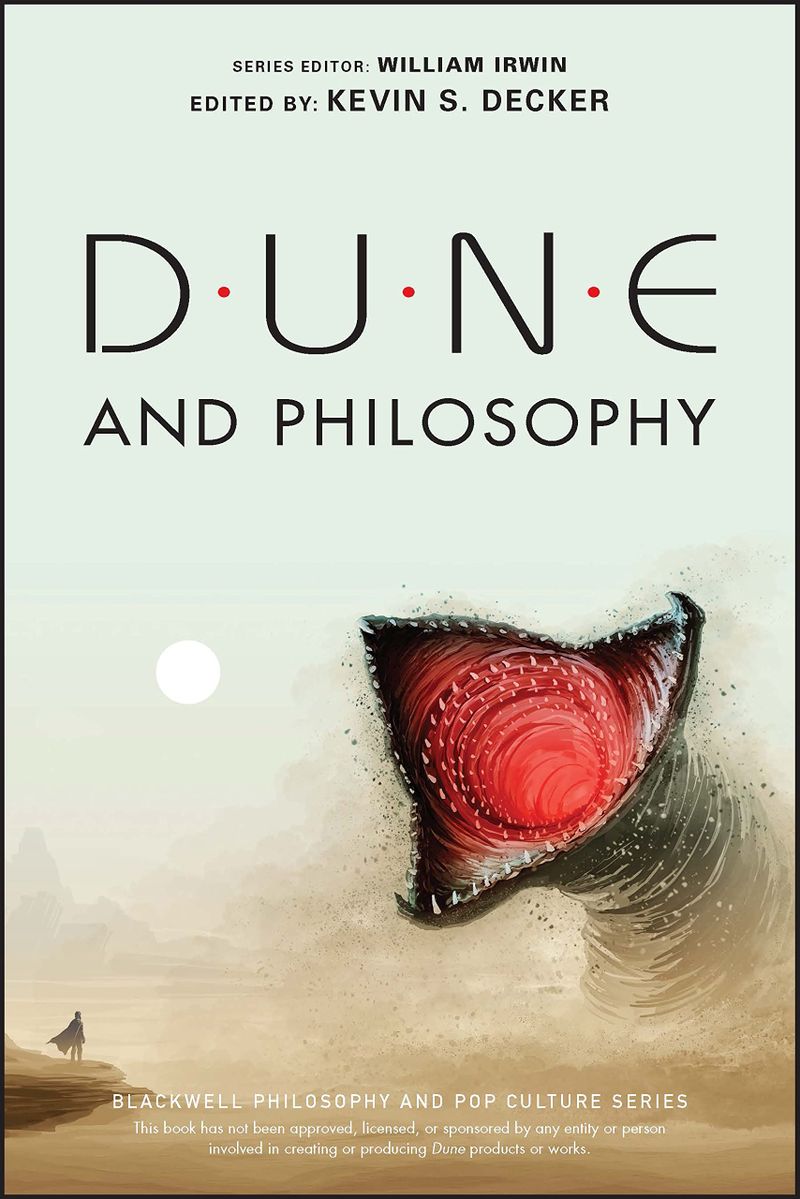 Dune and Philosophy: Minds, Monads, and Muad'Dib
Kevin S. Decker